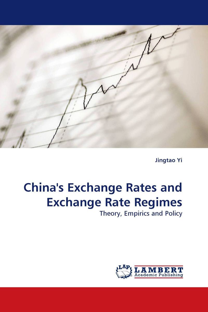 China``s Exchange Rates and Exchange Rate Regimes