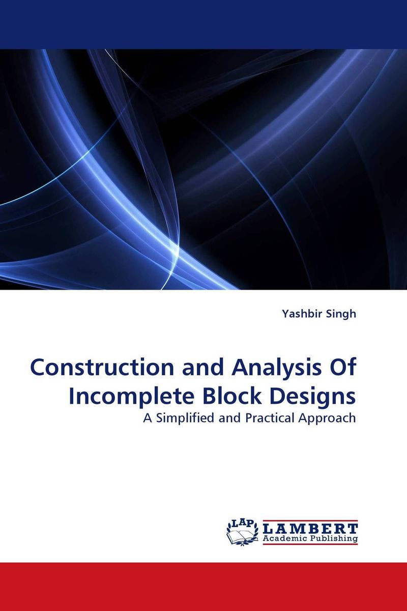 Construction and Analysis Of Incomplete Block Designs