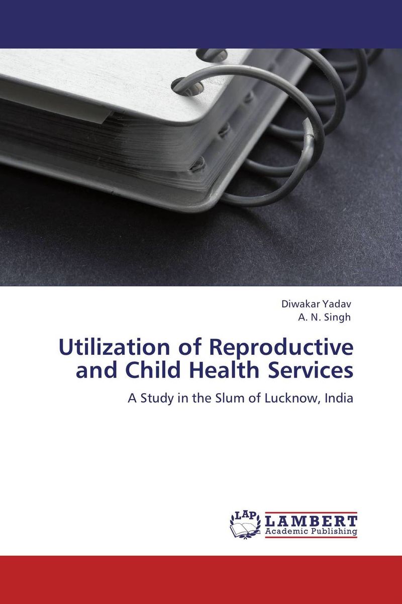 Utilization of Reproductive and Child Health Services