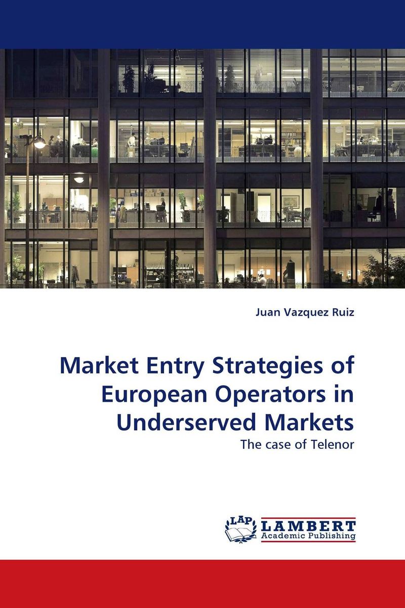 Market Entry Strategies of European Operators in Underserved Markets