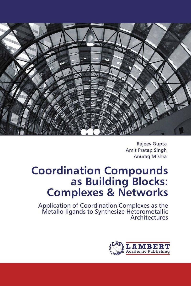 Coordination Compounds as Building Blocks: Complexes & Networks