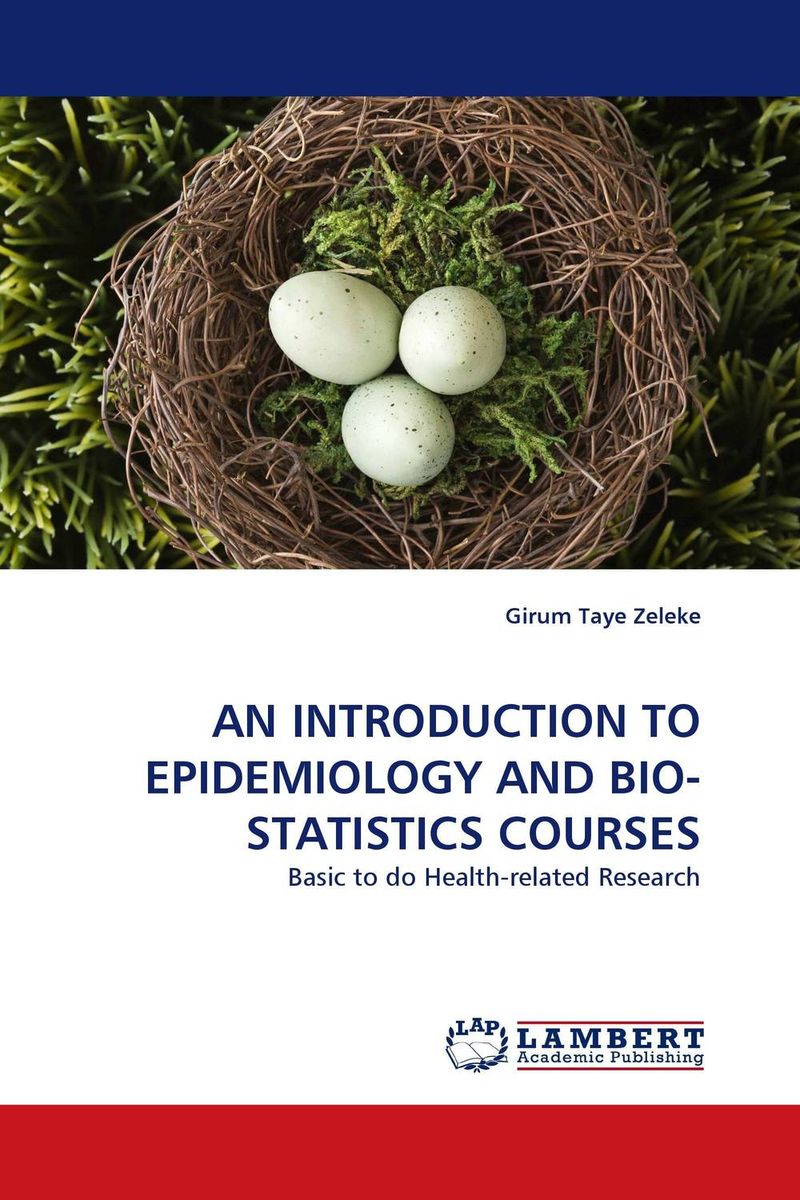 AN INTRODUCTION TO EPIDEMIOLOGY AND BIO-STATISTICS COURSES