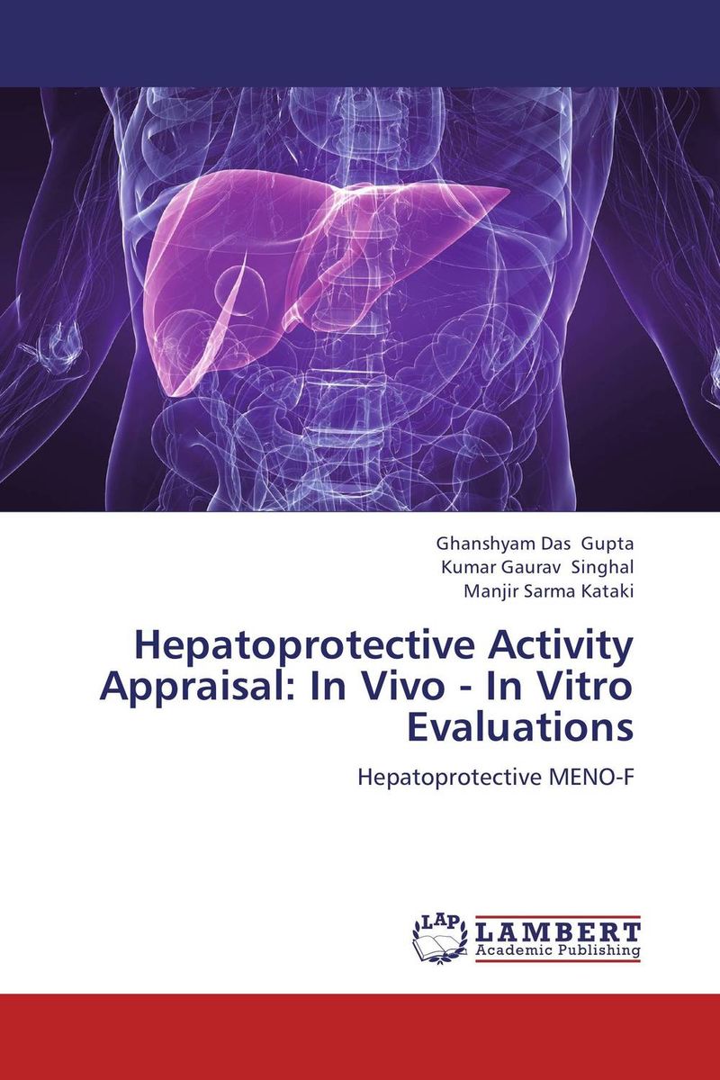 Hepatoprotective Activity Appraisal: In Vivo - In Vitro Evaluations