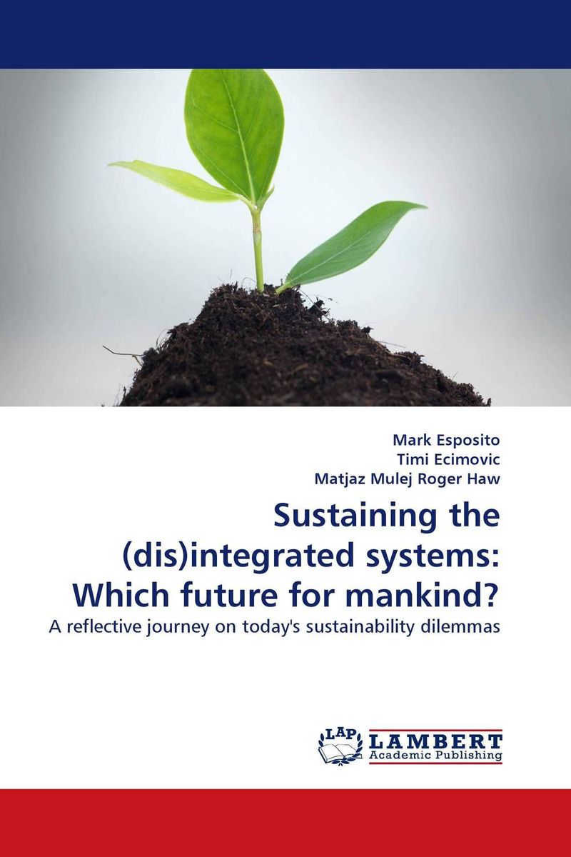 Sustaining the (dis)integrated systems: Which future for mankind?