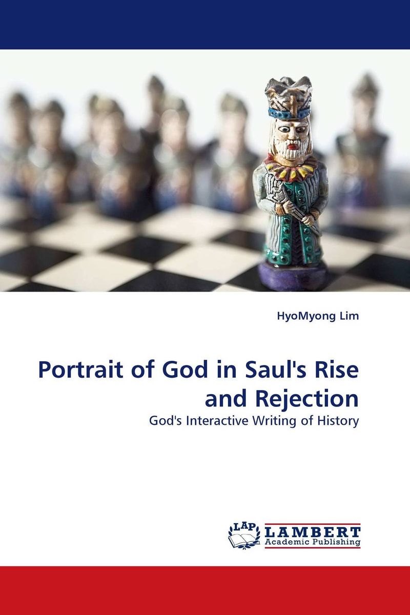 Portrait of God in Saul``s Rise and Rejection