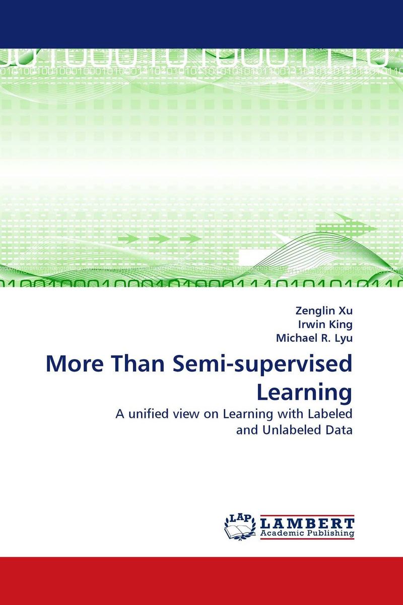 More Than Semi-supervised Learning