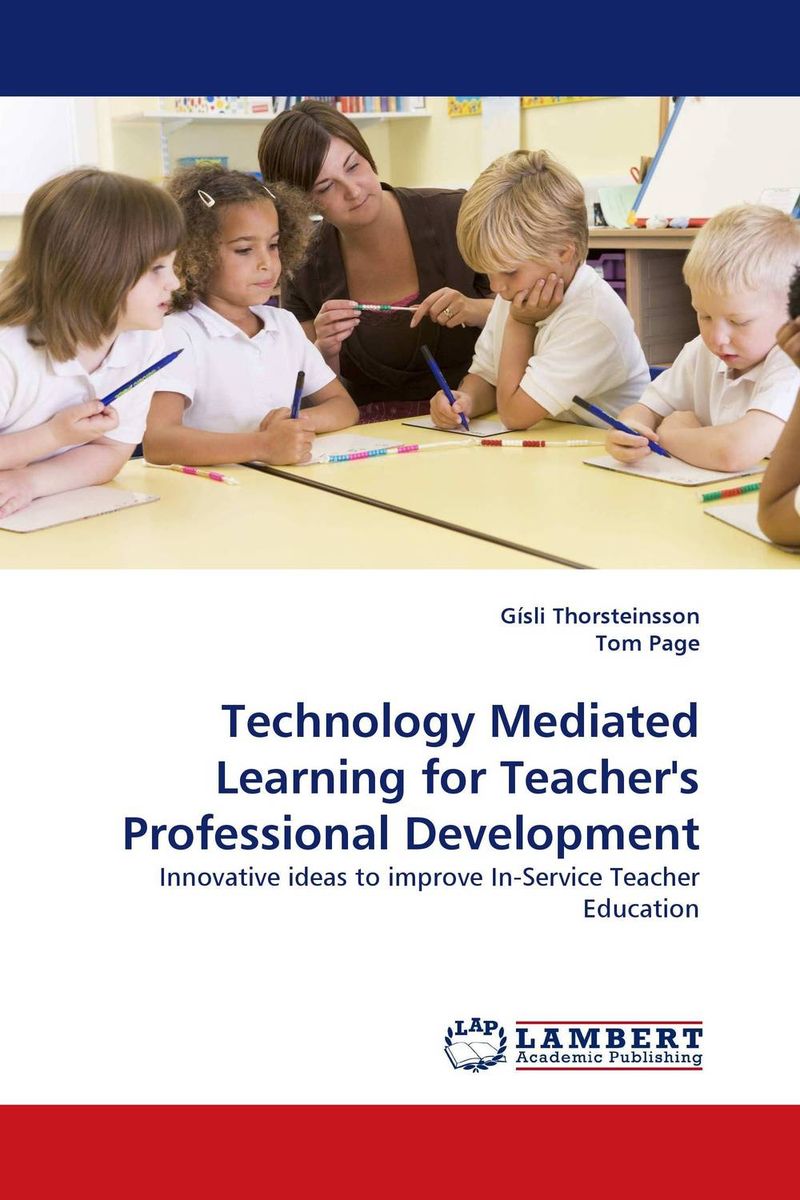 Technology Mediated Learning for Teacher``s Professional Development