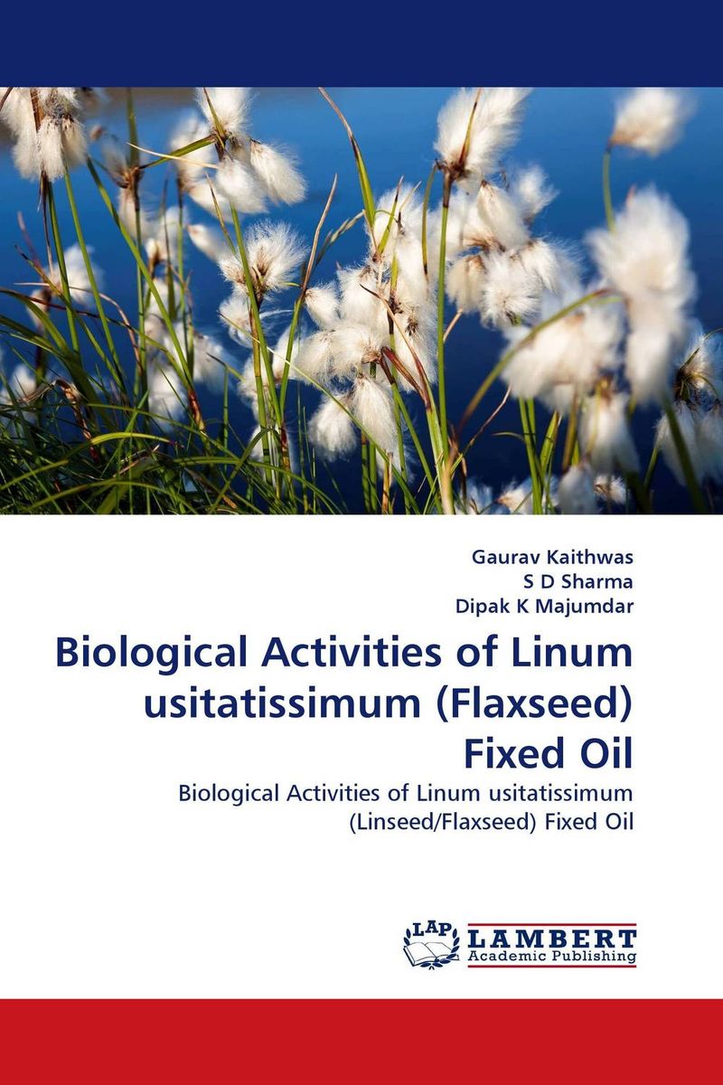 Biological Activities of Linum usitatissimum (Flaxseed) Fixed Oil