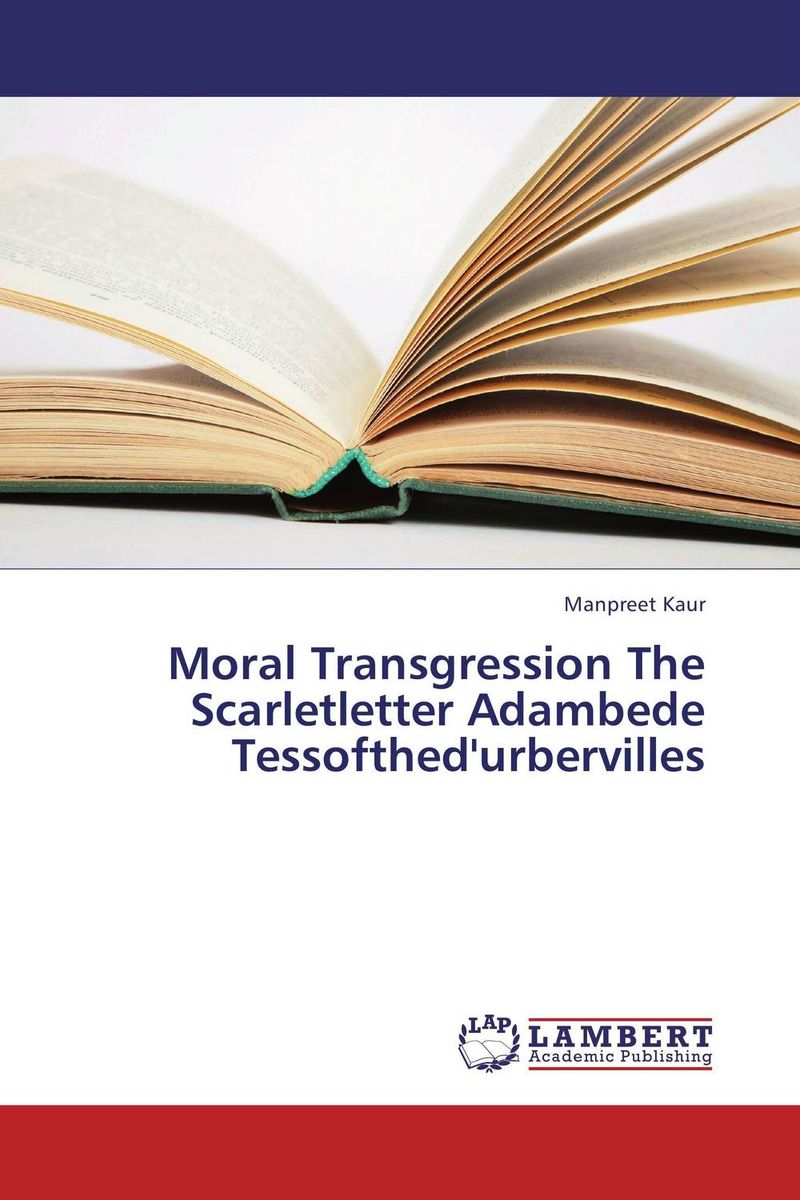 Moral Transgression The Scarletletter Adambede Tessofthed`urbervilles
