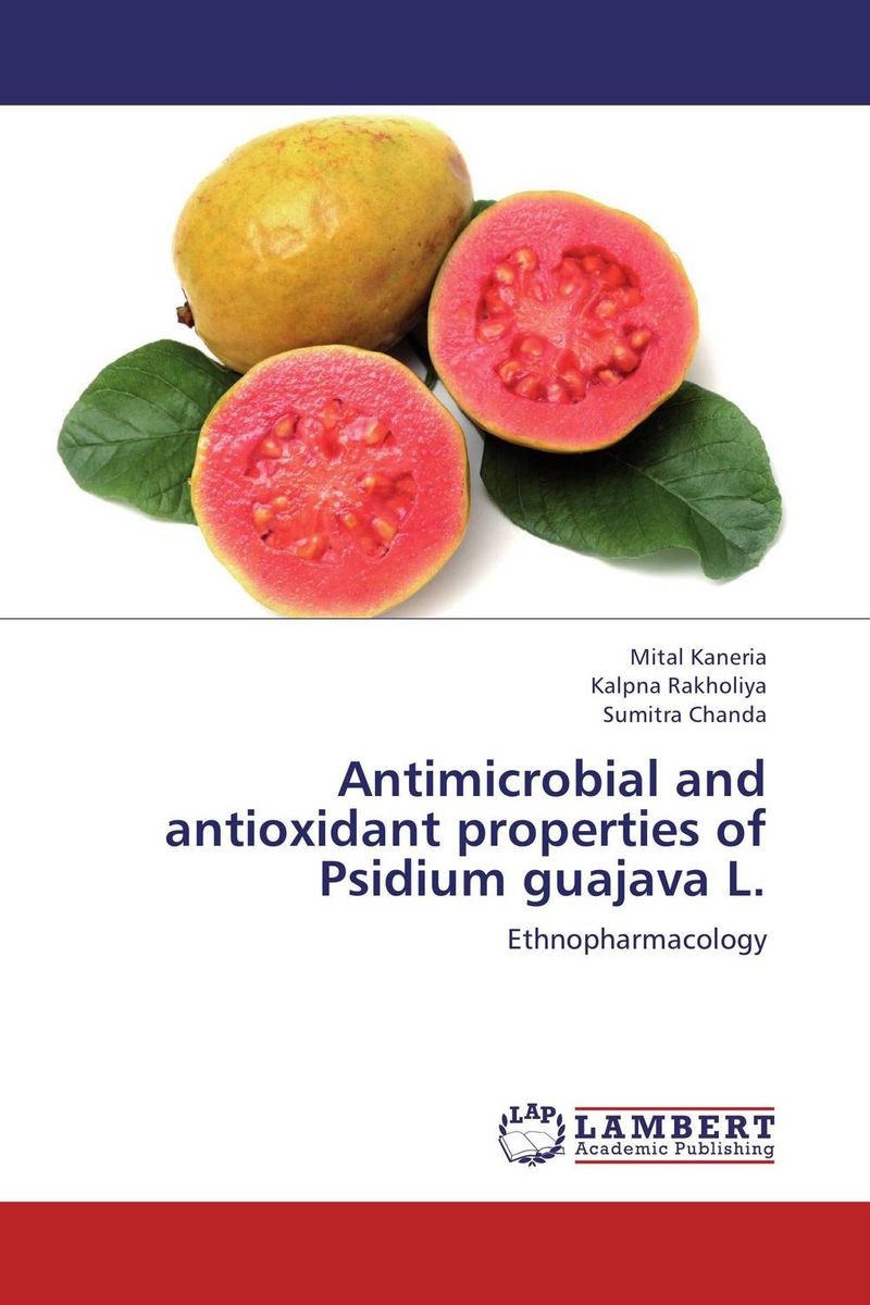 Antimicrobial and antioxidant properties of Psidium guajava L.