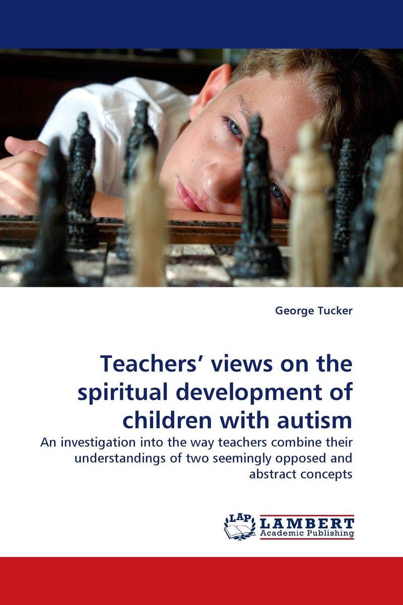 Teachers`` views on the spiritual development of children with autism