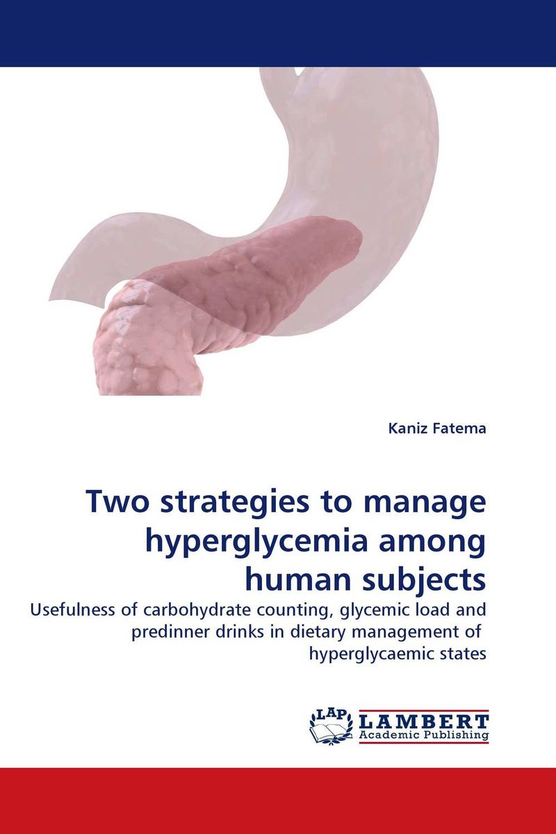 Two strategies to manage hyperglycemia among human subjects