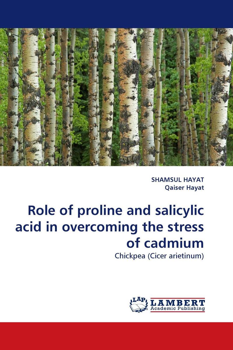 Role of proline and salicylic acid in overcoming the stress of cadmium