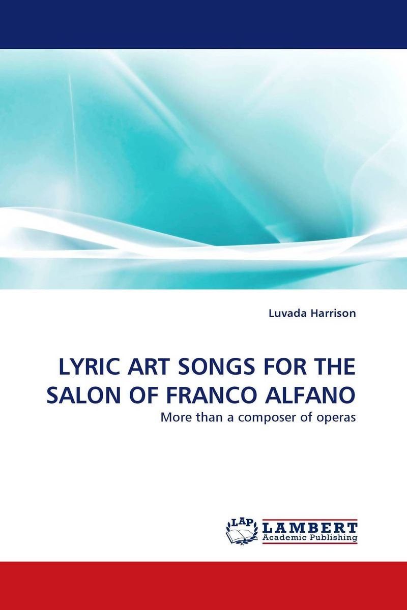 LYRIC ART SONGS FOR THE SALON OF FRANCO ALFANO