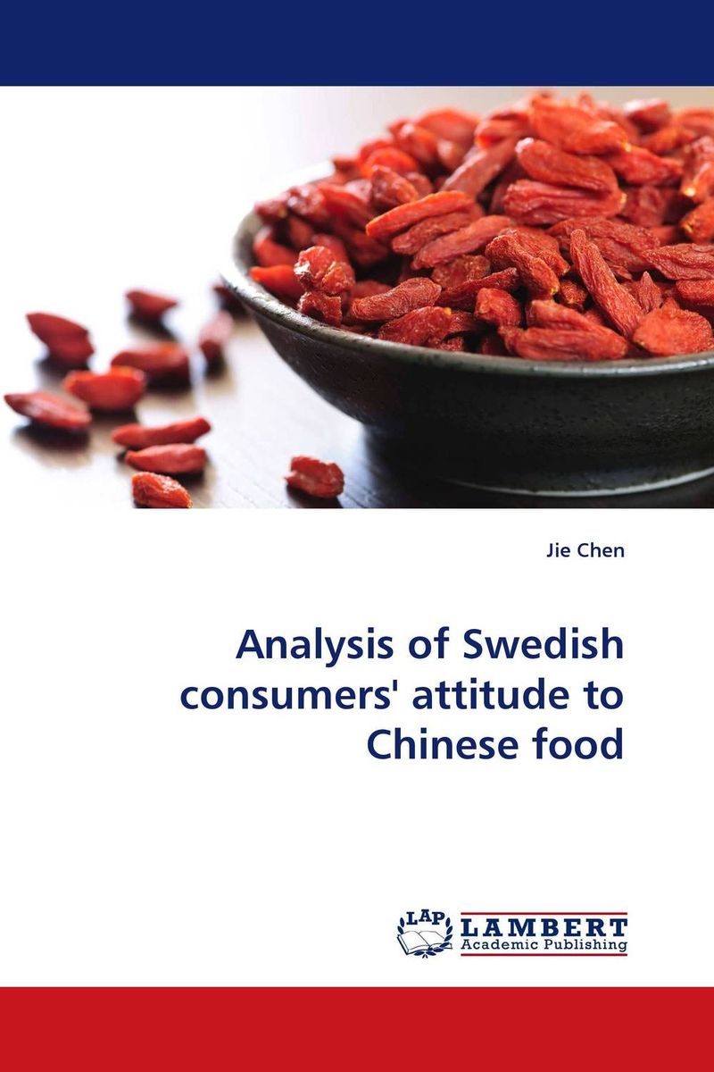 Analysis of Swedish consumers`` attitude to Chinese food