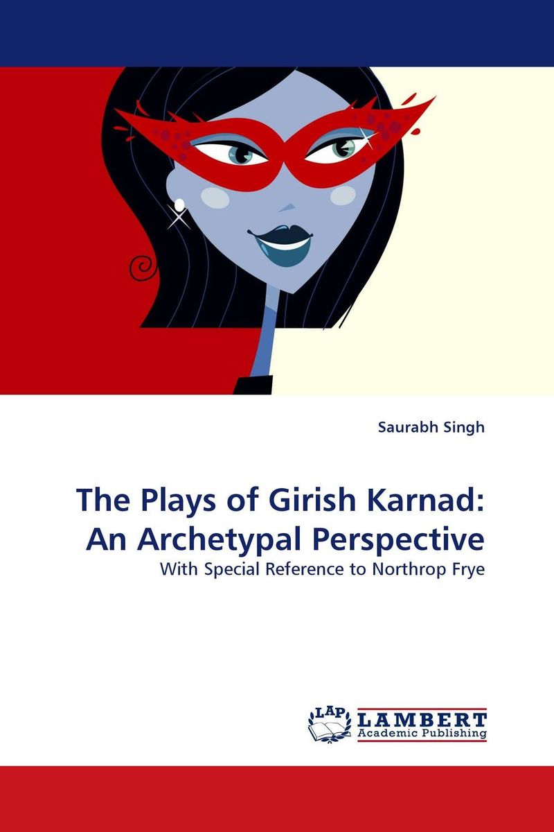 The Plays of Girish Karnad: An Archetypal Perspective