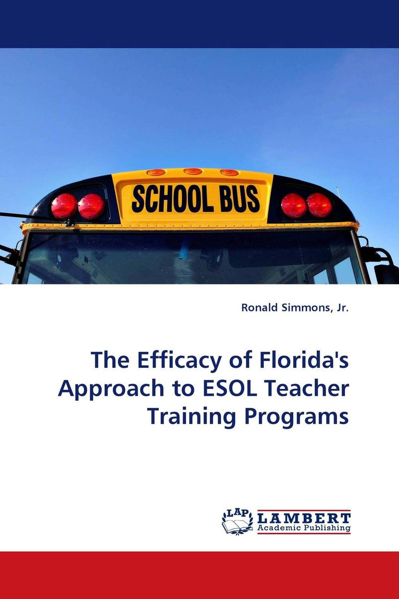The Efficacy of Florida``s Approach to ESOL Teacher Training Programs