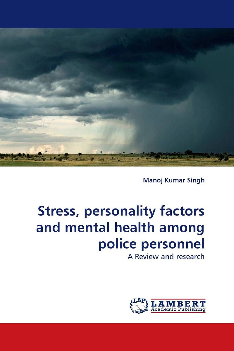 Stress, personality factors and mental health among police personnel