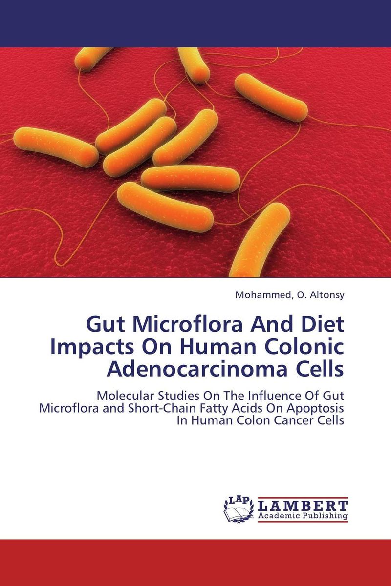 Gut Microflora And Diet Impacts On Human Colonic Adenocarcinoma Cells