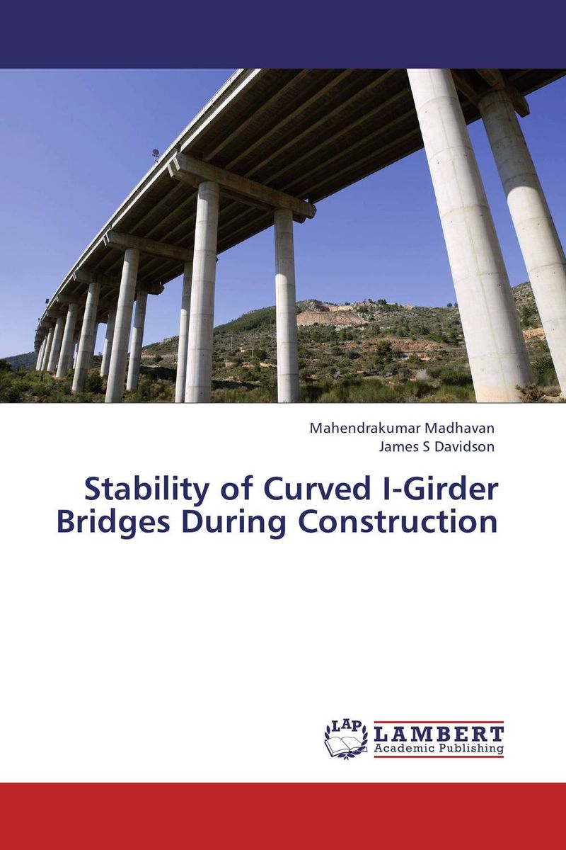 Stability of Curved I-Girder Bridges During Construction