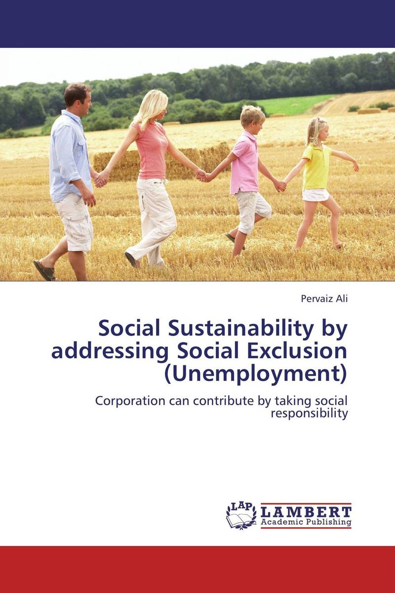 Social Sustainability by addressing Social Exclusion (Unemployment)