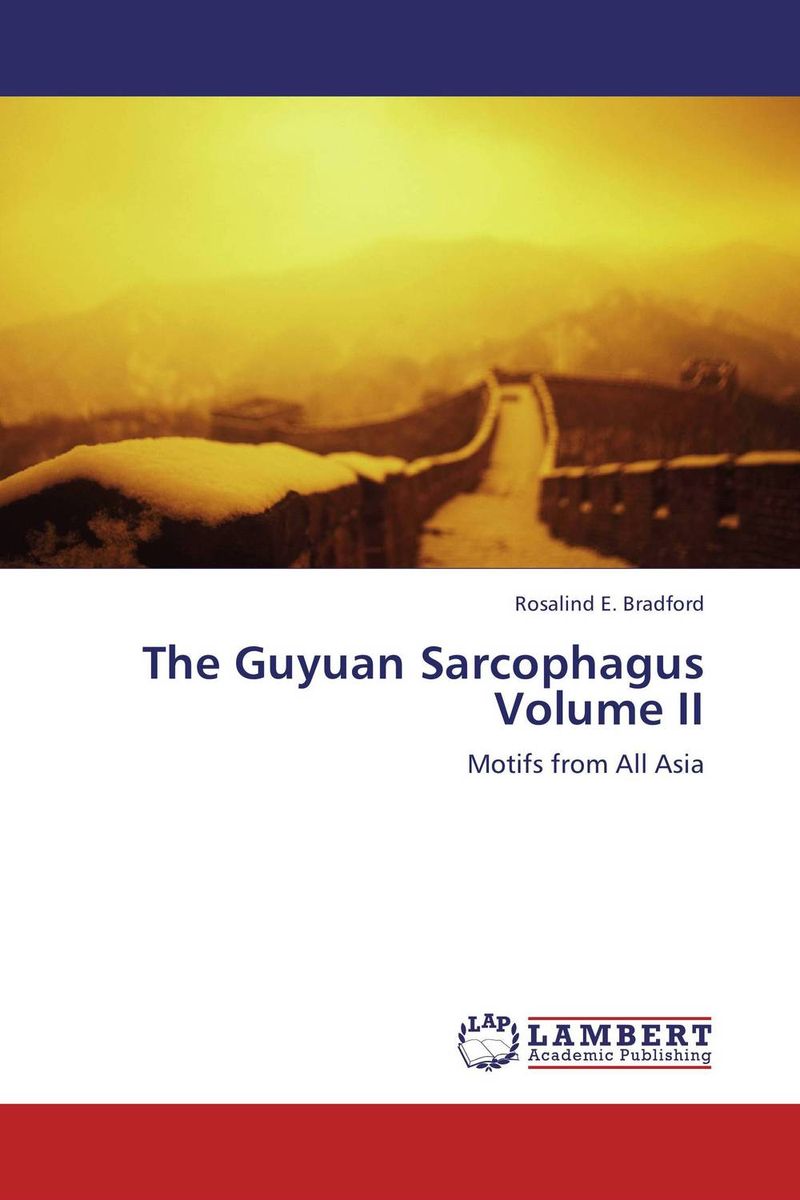 The Guyuan Sarcophagus Volume II