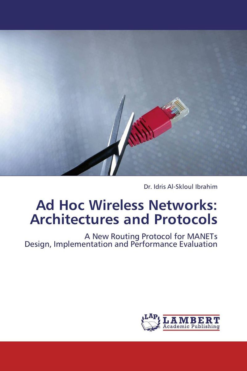 Ad Hoc Wireless Networks: Architectures and Protocols