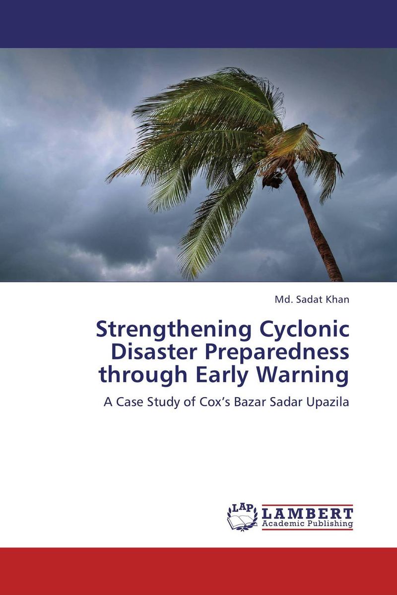 Strengthening Cyclonic Disaster Preparedness through Early Warning