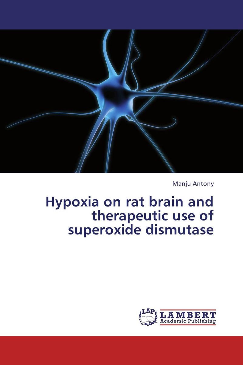 Hypoxia on rat brain and therapeutic use of superoxide dismutase