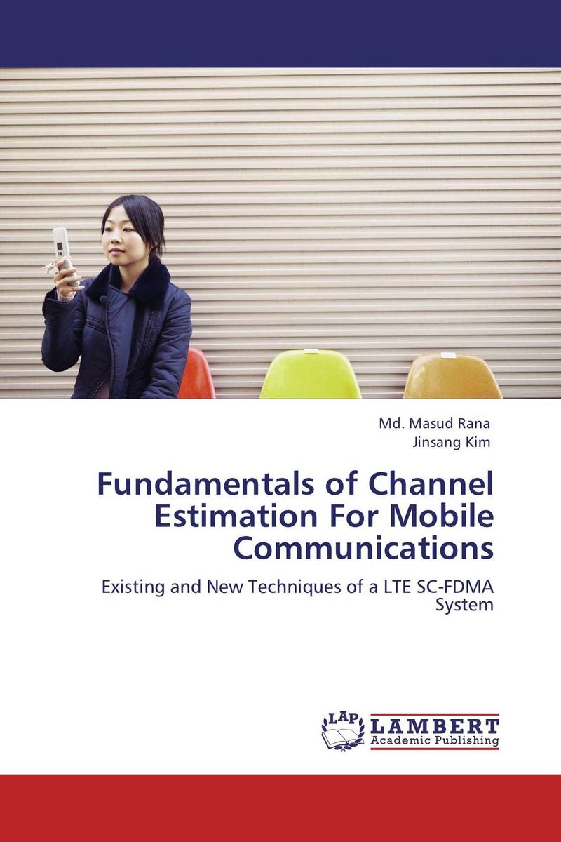 Fundamentals of Channel Estimation For Mobile Communications