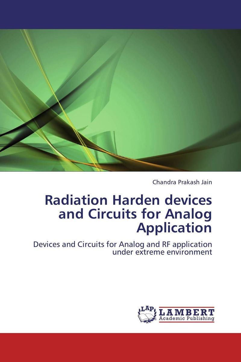 Radiation Harden devices and Circuits for Analog Application