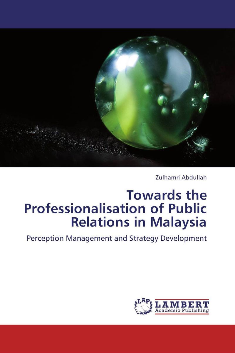 Towards the Professionalisation of Public Relations in Malaysia