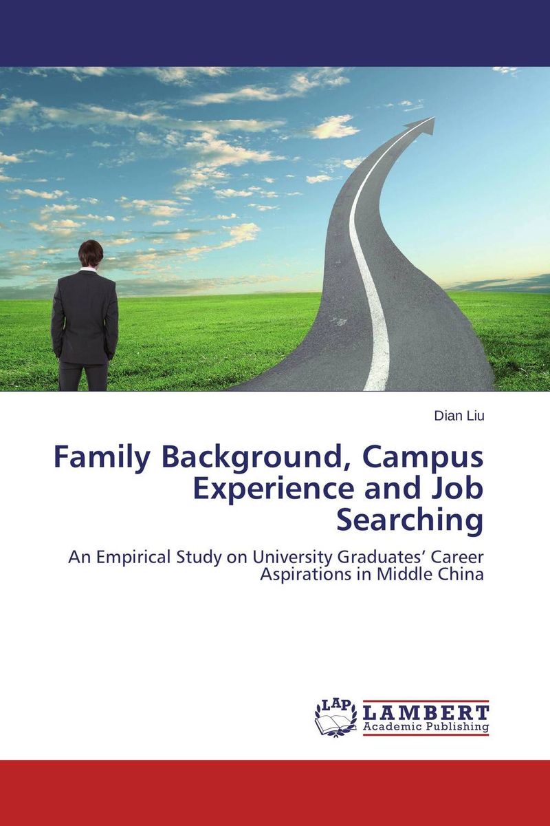 Family Background, Campus Experience and Job Searching