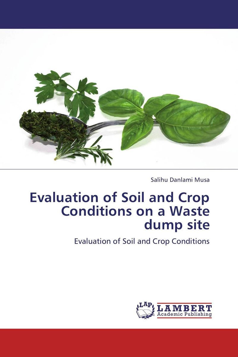 Evaluation of Soil and Crop Conditions on a Waste dump site