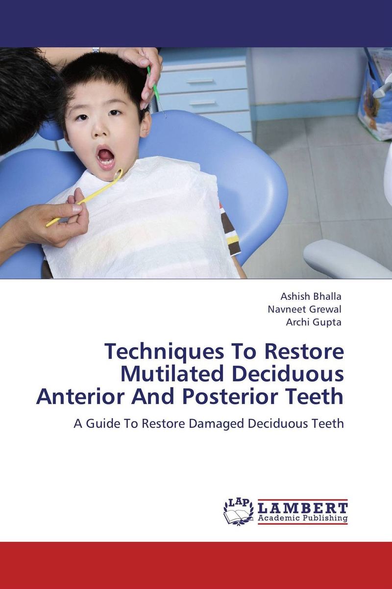 Techniques To Restore Mutilated Deciduous Anterior And Posterior Teeth