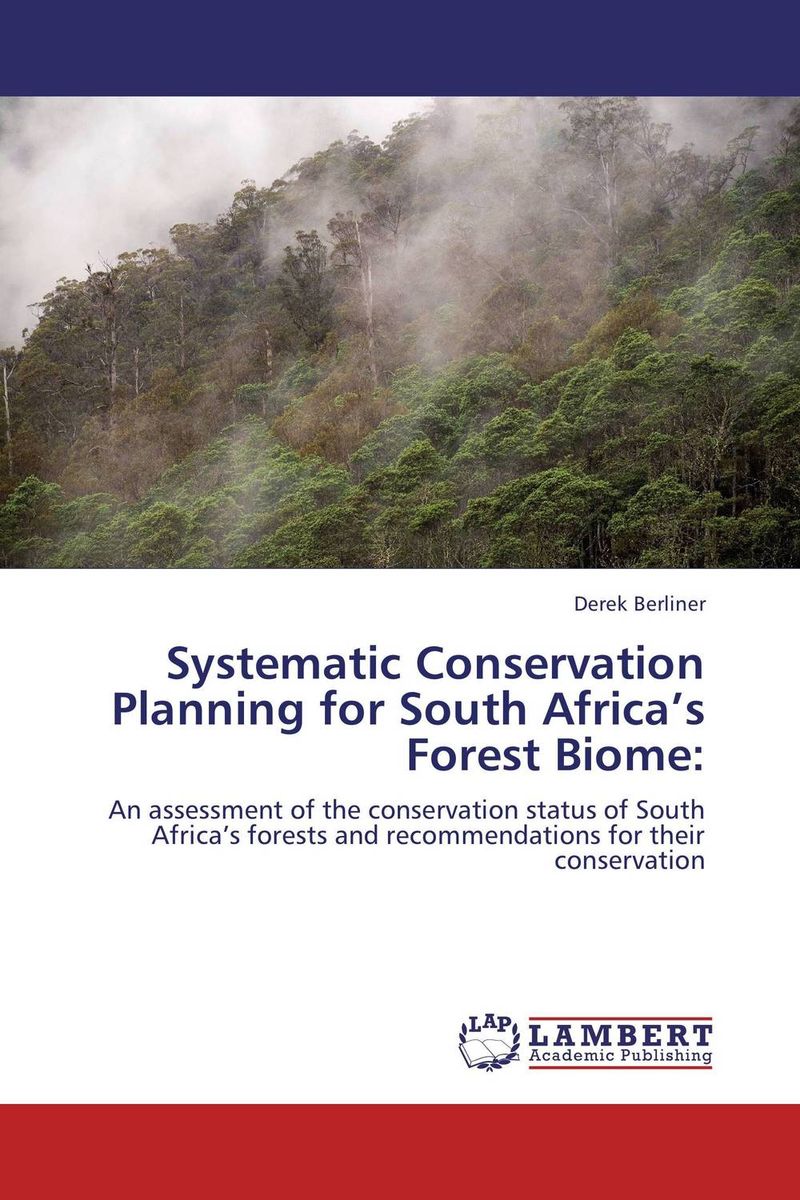 Systematic Conservation Planning for South Africa’s Forest Biome: