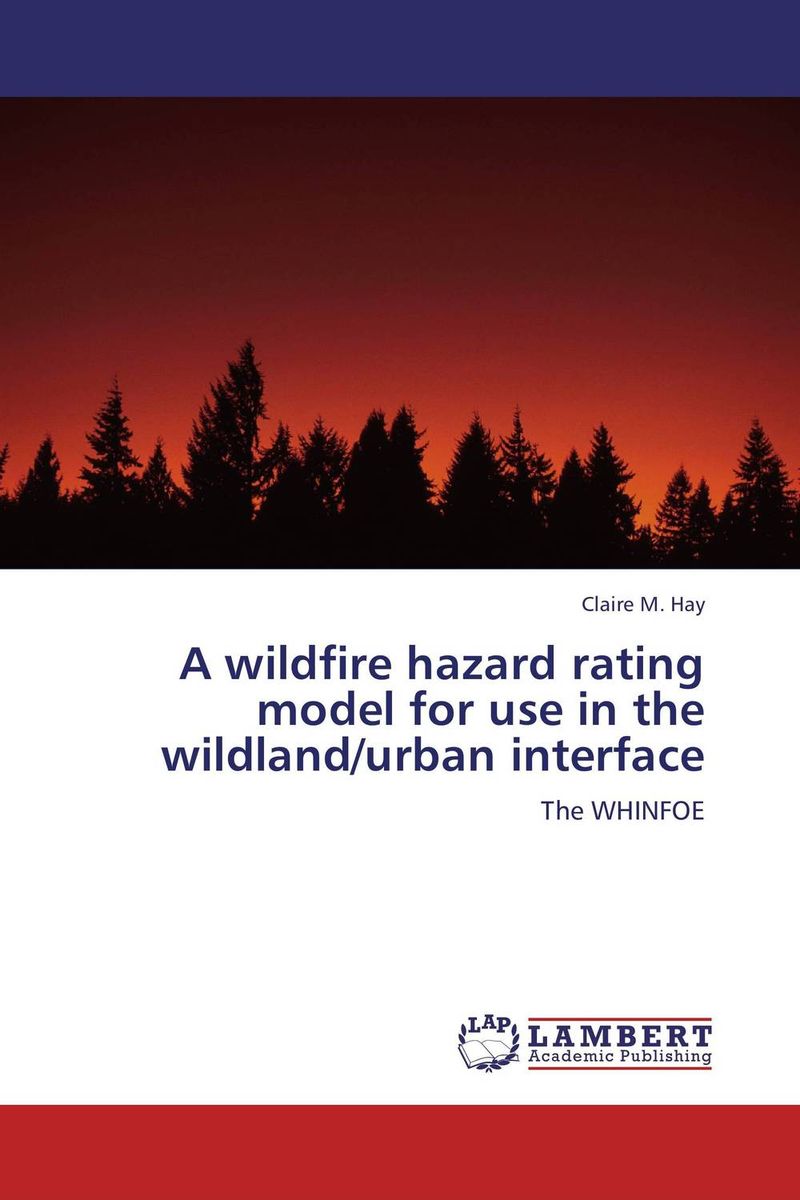 A wildfire hazard rating model for use in the wildland/urban interface