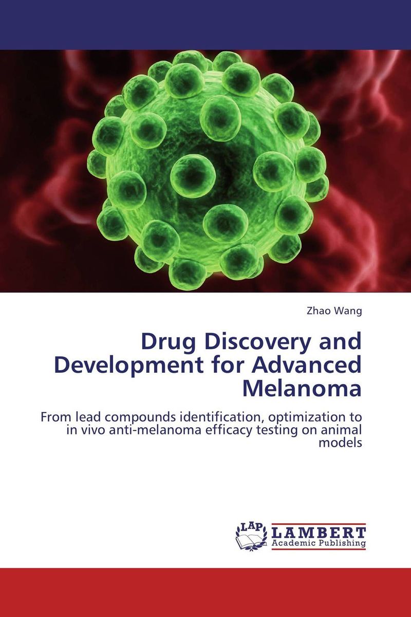 Drug Discovery and Development for Advanced Melanoma