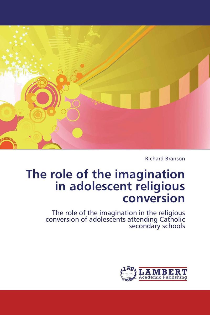 The role of the imagination in adolescent religious conversion