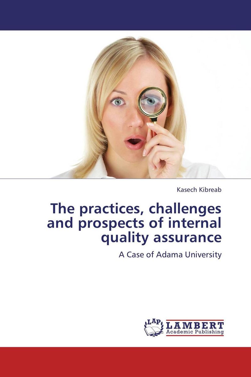 The practices, challenges and prospects of internal quality assurance