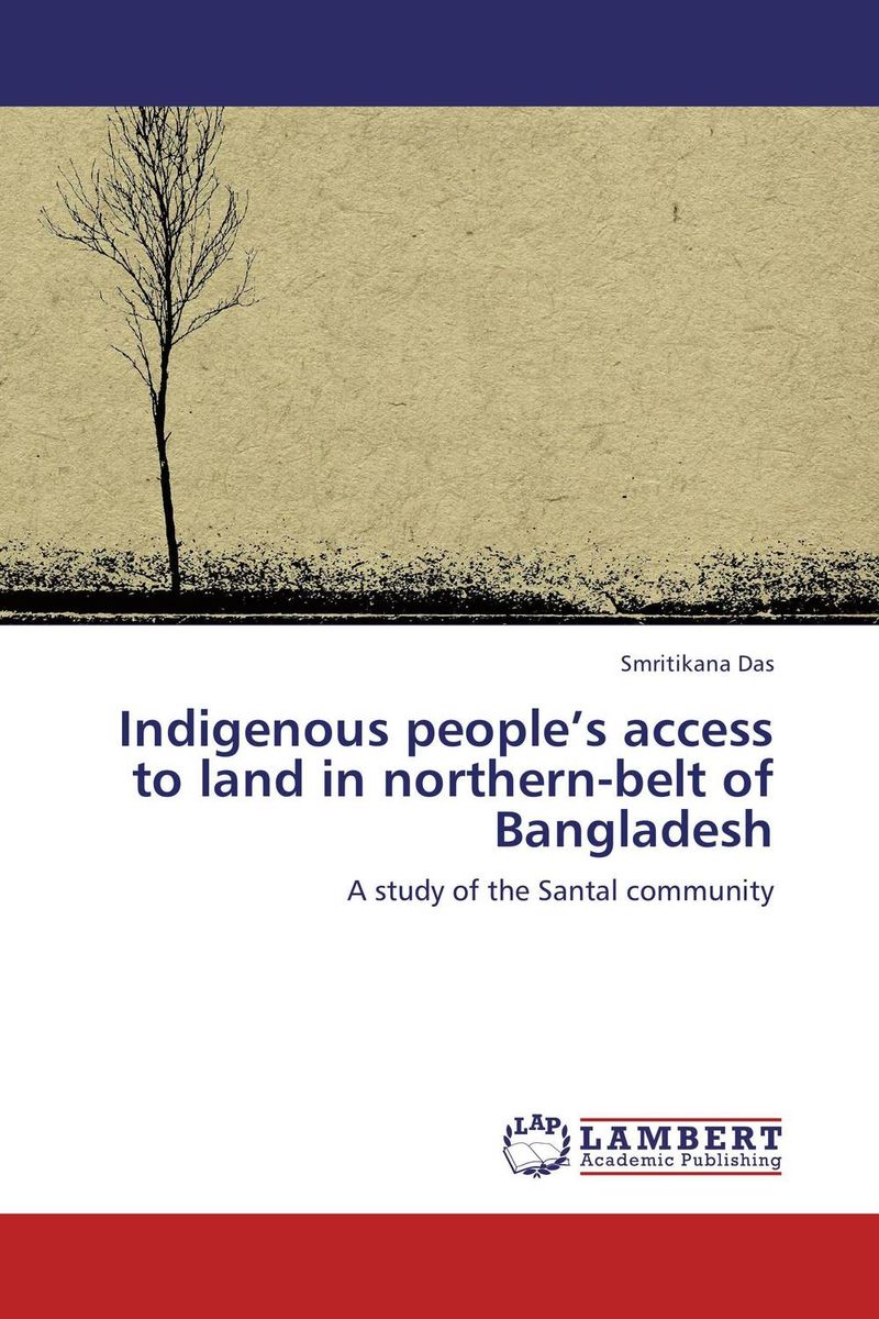 Indigenous people’s access to land in northern-belt of Bangladesh