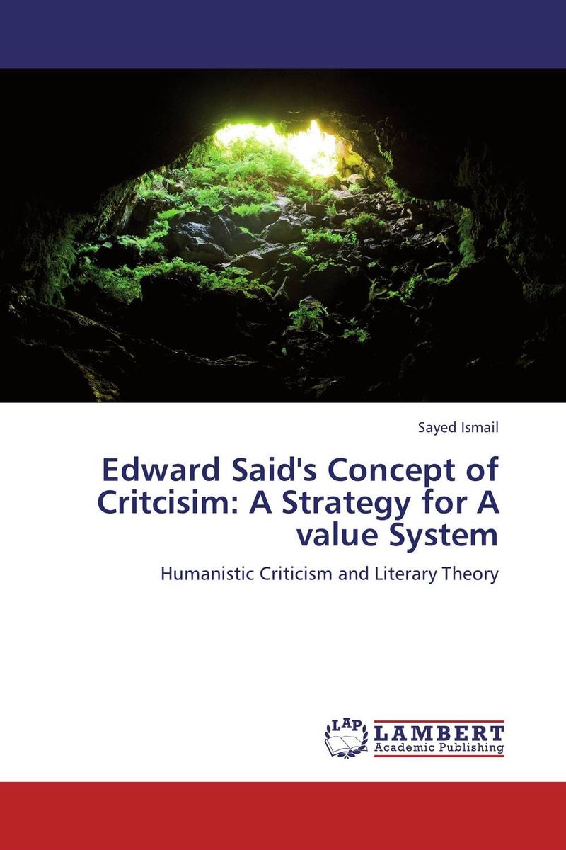 Edward Said`s Concept of Critcisim: A Strategy for A value System