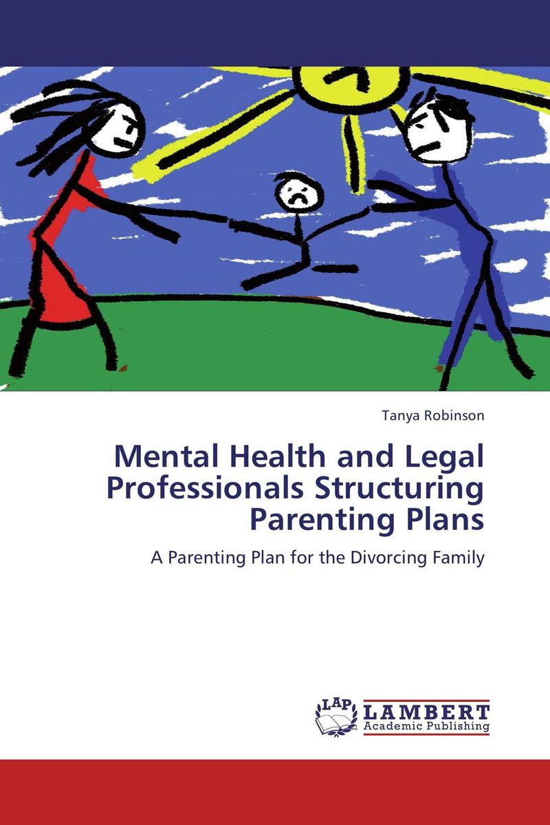 Mental Health and Legal Professionals Structuring Parenting Plans