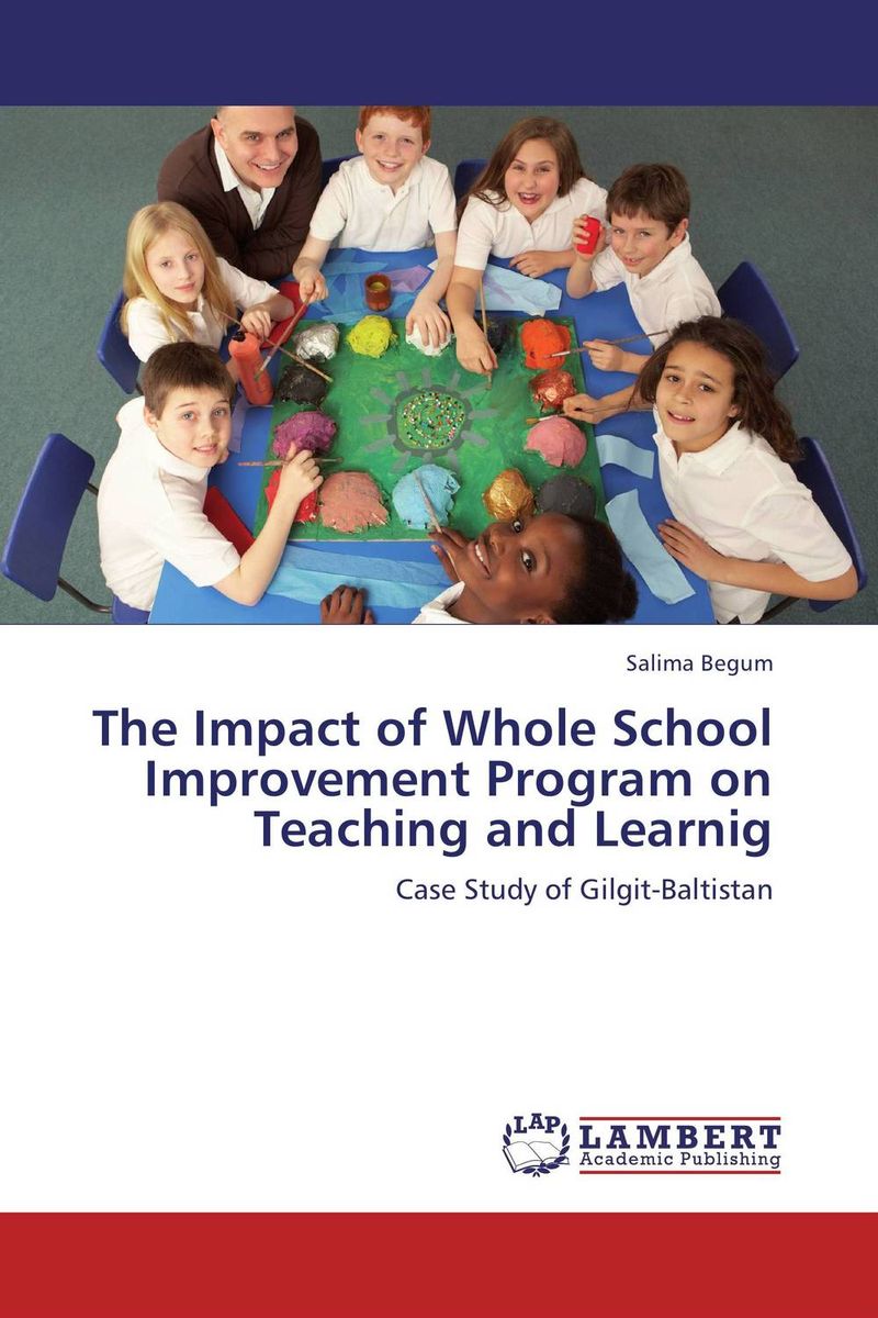 The Impact of Whole School Improvement Program on Teaching and Learnig