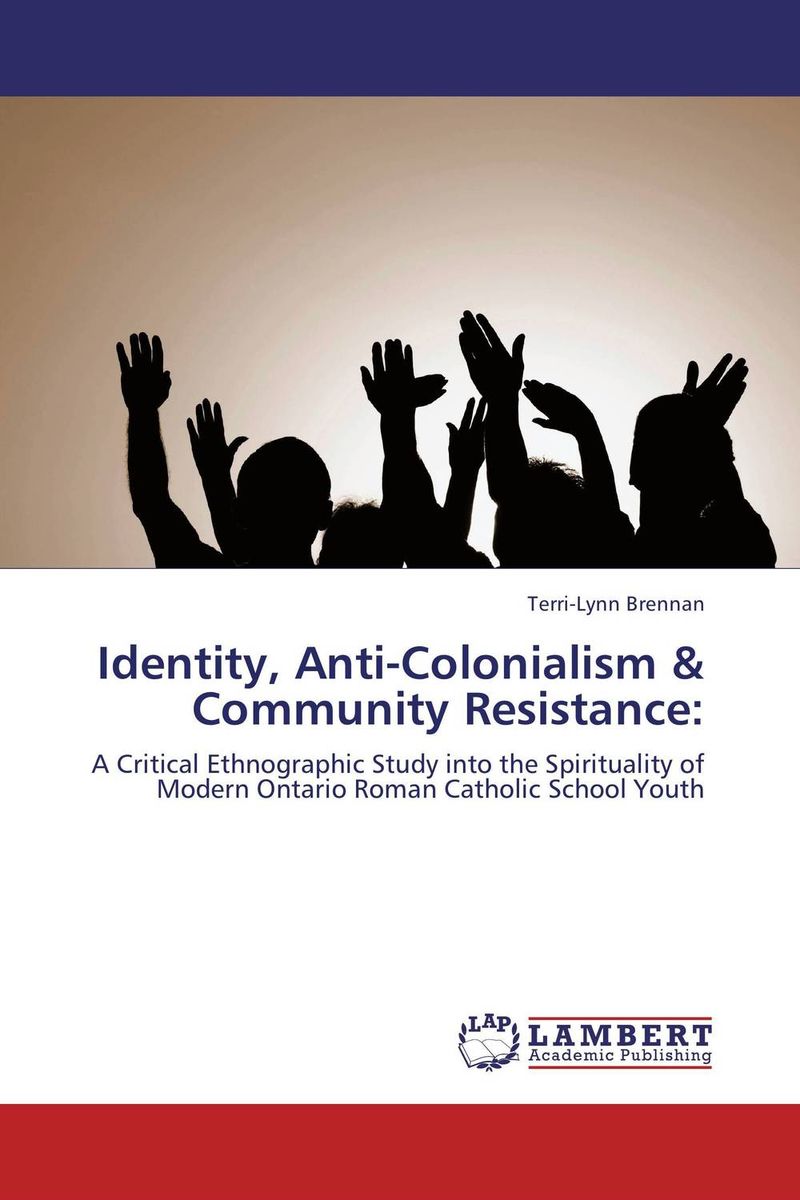 Identity, Anti-Colonialism & Community Resistance: