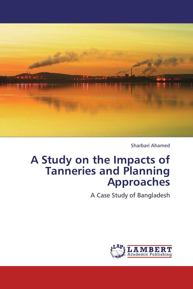 A Study on the Impacts of Tanneries and Planning Approaches