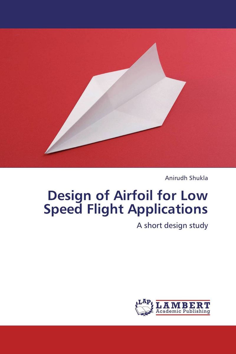 Design of Airfoil for Low Speed Flight Applications