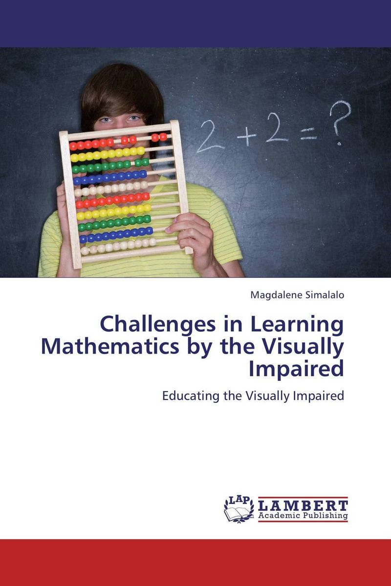 Challenges in Learning Mathematics by the Visually Impaired
