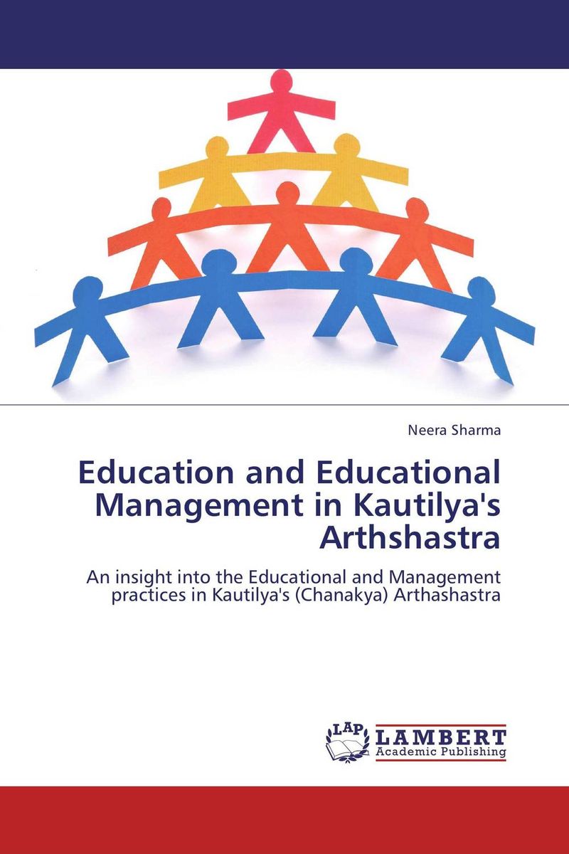 Education and Educational Management in Kautilya`s Arthshastra