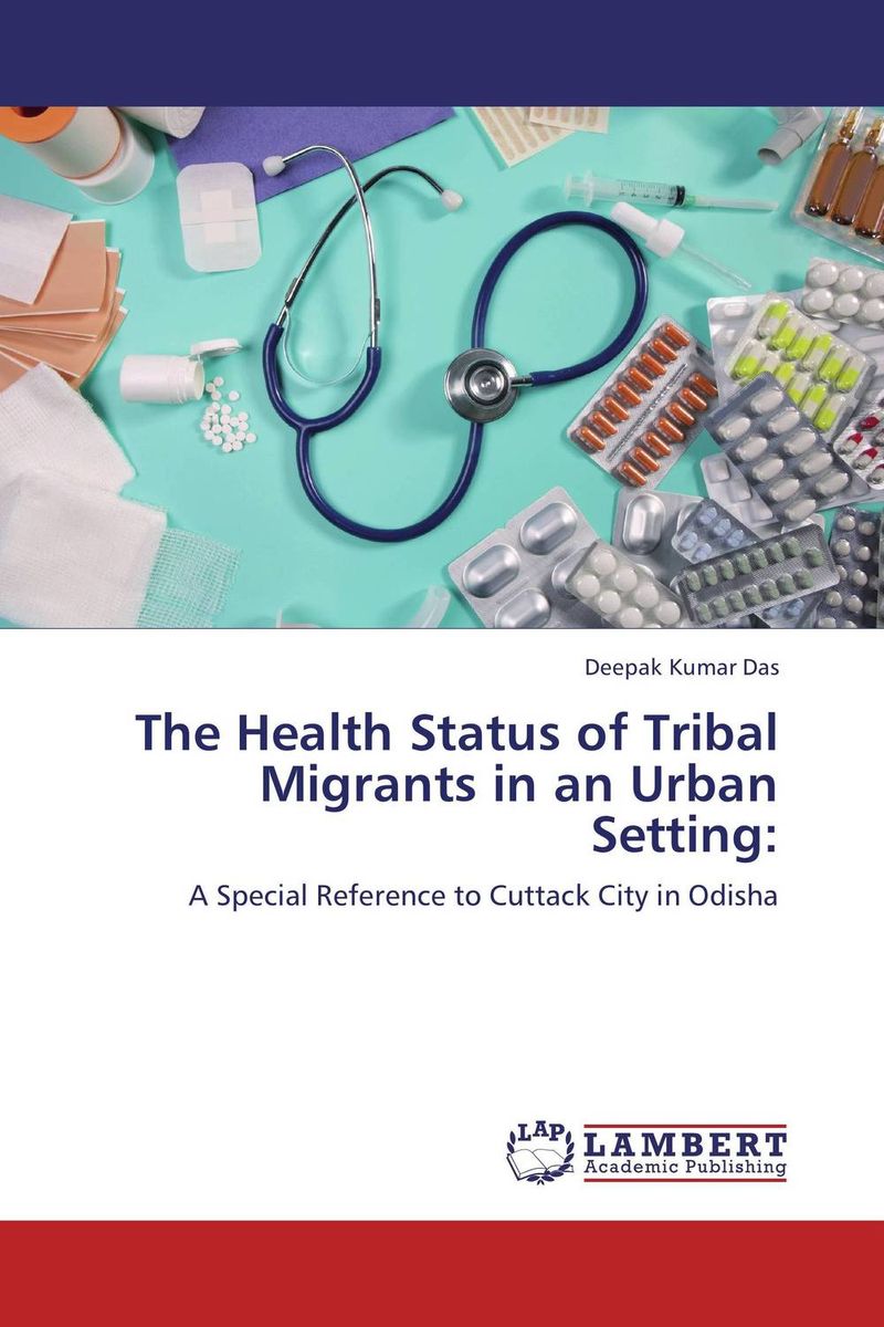 The Health Status of Tribal Migrants in an Urban Setting: